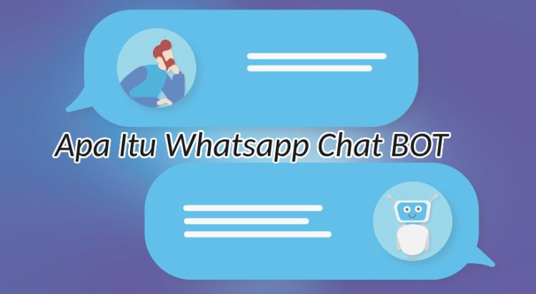 Apa Itu Whatsapp Chat BOT